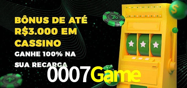 0007Game melhor bônus de depósito